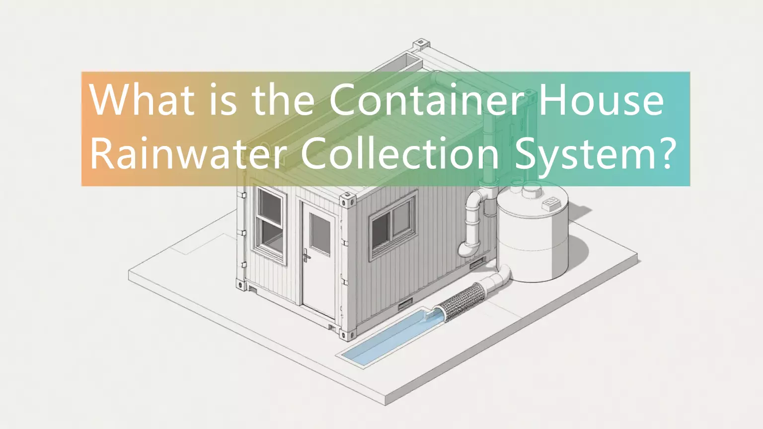 What is the Container House Rainwater Collection System?
